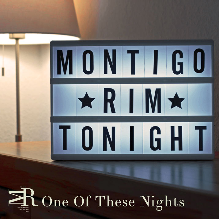 Montigo Rim - One Of These Nights